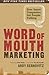 Word of Mouth Marketing : How Smart Companies Get People Talking