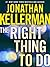 The Right Thing to Do by Jonathan Kellerman The Right Thing to Do by Jonathan Kellerman
