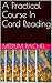 A Practical Course In Card Reading by Medium Rachel