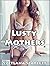 Lusty Mothers : 11 Seductive Tales of Mature MILFs