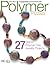 Polymer Pizzazz: 25 Great P...