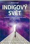 Indigový svět – Transformace kreativních myšlenek do reality podle kvantové fyziky