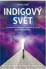 Indigový svět – Transformace kreativních myšlenek do reality podle kvantové fyziky