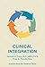 Clinical Integration: A Pathway to 21st Century US Healthcare