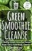 Green Smoothie Cleanse: A H...