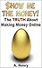 Show Me the Money!: The Truth About Making Money Online (Live a Better Life Booklets)