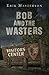 Bob and the Wasters by Erik Masterson
