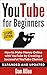 YOUTUBE: for Beginners: How...
