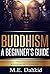 Buddhism- A Beginner’s Guide: How to Find Inner Peace by Incorporating Buddhism Into Your Life (Buddhism, Buddhism for beginners, Buddhist, Buddha, Meditation, Zen, Simple Living)