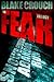 The Fear Trilogy - Three Thriller Novels by Blake Crouch