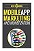 Mobile App Marketing And Mo...