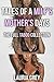 Tales of a MILF's Mother's Days: The Full Taboo Collection (First Time Young Lover Lusty Older Woman Encounter)