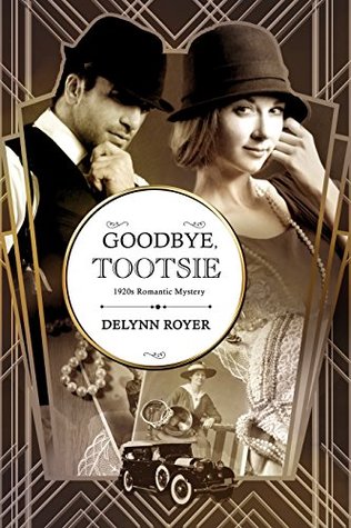 Goodbye, Tootsie: A 1920s Romantic Mystery (Kindle Edition)
