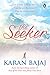 The Seeker by Karan Bajaj