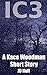 IC 3: A Kace Woodman Short Story