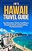 Hawaii Travel Guide: Top Attractions, Hotels, Food Places, Shopping Streets, and Everything You Need to Know (JB's Travel Guides)