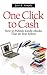 One Click to Cash by Jess B. Simple