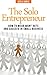 The Solo Entrepreneur: How ...