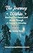The Journey Within: Healing Our Hearts and Minds Through a Course In Miracles