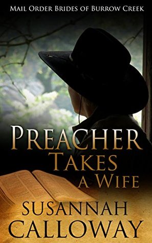 Mail Order Bride: Preacher Takes a Wife: A Clean Historical Romance (Mail Order Brides of Burrow Creek Book 2)