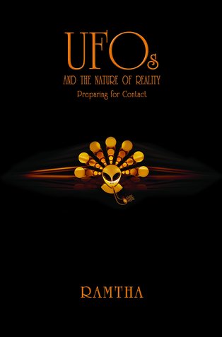 UFOs and the Nature of Reality: Preparing for Contact by Ramtha