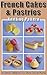 French Cakes & Pastries Kni...