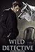 Wild Detective (Wild Detective, #1)