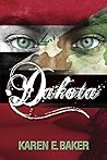 Dakota by Karen E.  Baker