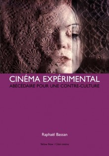 Cinéma expérimental: Abécédaire pour une contre-culture