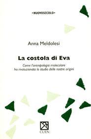 La costola di Eva: Come l'antropologia molecolare ha rivoluzionato lo studio delle nostre origini