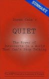 Summary: Quiet: The Power of Introverts in a World That Can't Stop Talking Summary: Quiet: The Power of Introverts in a World That Can't Stop Talking
