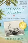 The Coconut Latitudes: Secrets, Storms, and Survival in the Caribbean