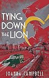 Tying Down The Lion by Joanna  Campbell