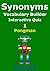 Synonyms: Vocabulary Builder Interactive Quiz 1: Pongman (Secondary Schools Entrance Examination Revision Guides Book 5)