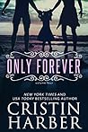 Only Forever by Cristin Harber Only Forever by Cristin Harber