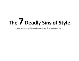 The 7 Deadly Sins of Style