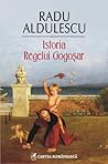 Istoria Regelui Gogoșar by Radu Aldulescu