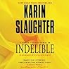 Indelible by Karin Slaughter