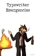 Typewriter Emergencies