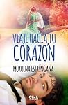 Viaje hacia tu corazón by Moruena Estríngana