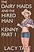The Dairy Maids and the Hired Man Part 1: Kenny