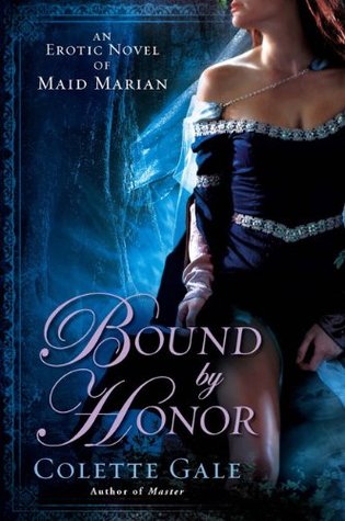 Bound by Honor: An Erotic Novel of Maid Marian (Paperback)