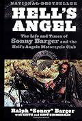Hell's Angel: The Life and Times of Sonny Barger and the Hell's Angels Motorcycle Club