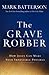 The Grave Robber: How Jesus Can Make Your Impossible Possible