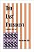The Last President by Martin Roy Hill