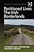 Partitioned Lives: The Irish Borderlands (Heritage, Culture and Identity)