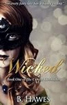 Wicked by Brittany Hawes Wicked by Brittany Hawes