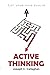 Active Thinking: The Practi...