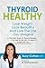 Thyroid Healthy by Suzy Cohen