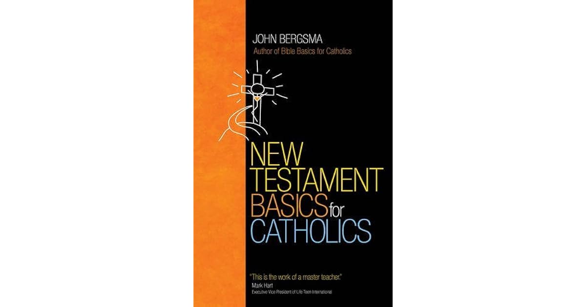 New Testament Basics for Catholics by John Bergsma